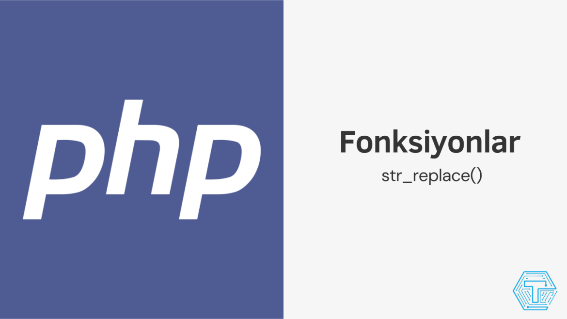 PHP str_replace() fonksiyonu kullanımı
