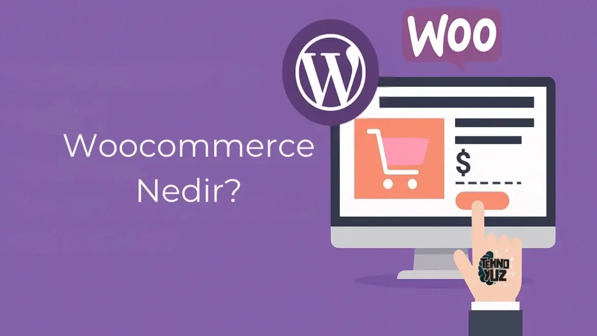 Woocommerce Nedir? Wordpress Woocommerce Eklentisi Nasıl Kurulur?