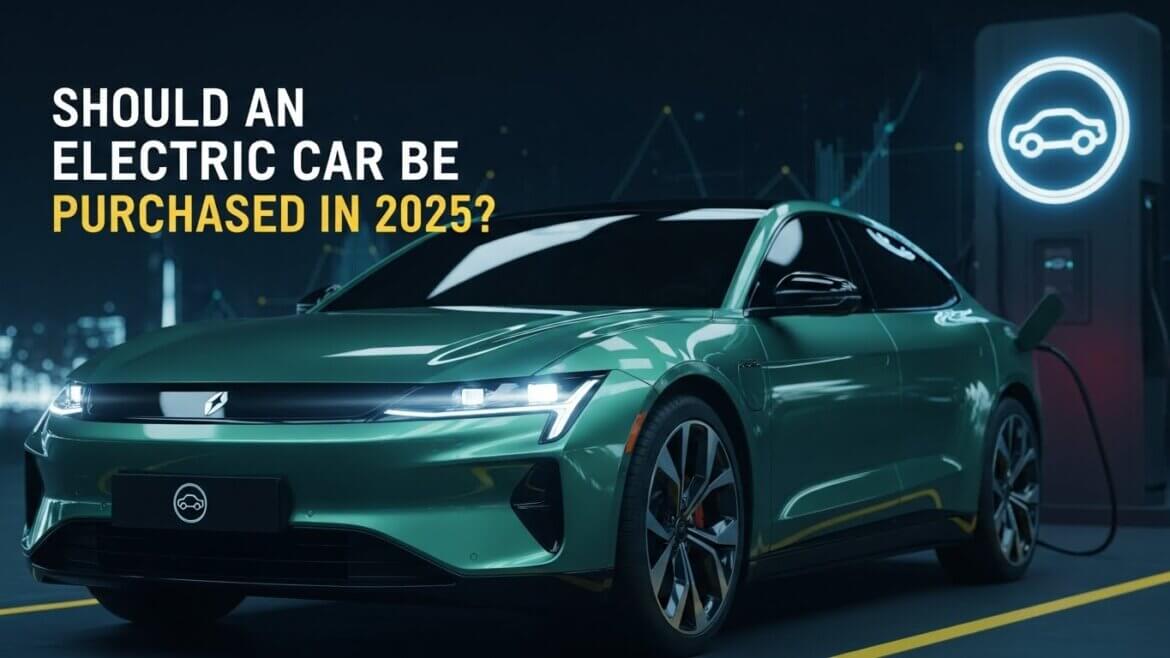 2025 Yılında Elektrikli Otomobil Alınır mı